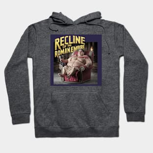 Recline of the Roman Empire Hoodie